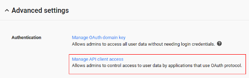 Select "Manage API client access" under Authentication in Advanced settings on Google Apps admin console.