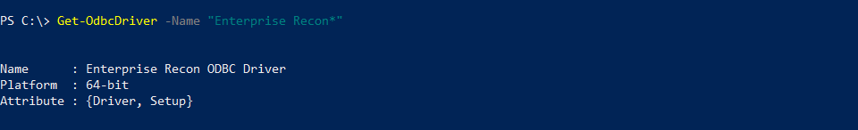 Get-OdbcDriver to verify the Enterprise Recon ODBC driver installation.