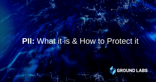 PII: What it is & how to protect it