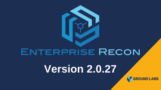 https://www.groundlabs.com/wp-content/uploads/2018/08/Enterprise-Recon-Update.png