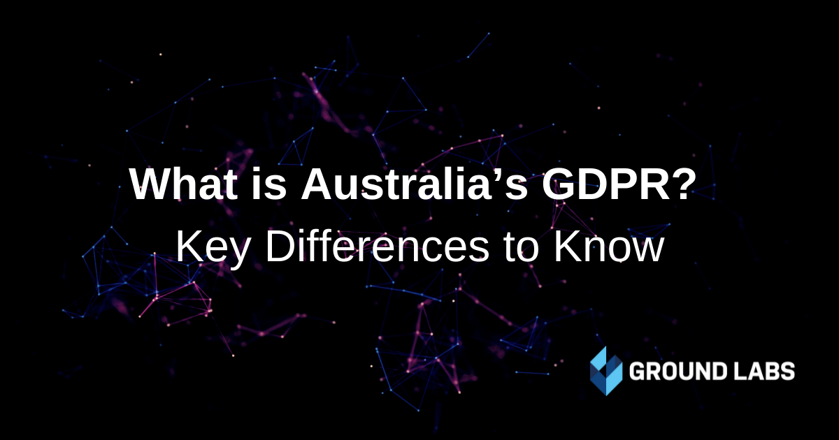 https://www.groundlabs.com/wp-content/uploads/2021/01/What-is-Australias-GDPR-Key-Differences-to-Know-blog-featured-image-1.png